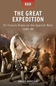 The Great Expedition: Sir Francis Drake on the Spanish Main 1585-86 (Raid 17) 