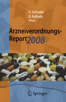 Arzneiverordnungs-Report 2008: Aktuelle Daten, Kosten, Trends und Kommentare