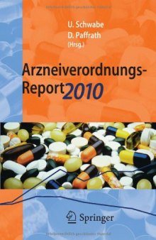 Arzneiverordnungs-Report 2010: Aktuelle Daten, Kosten, Trends und Kommentare