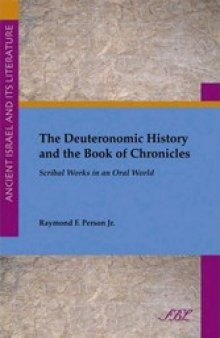 The Deuteronomic History and the Book of Chronicles Scribal Works in an Oral World
