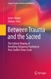 Between Trauma and the Sacred: The Cultural Shaping of Remitting-Relapsing Psychosis in Post-Conflict Timor-Leste