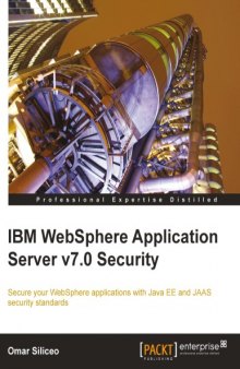 IBM WebSphere application server v7.0 secruity : secure your WebSphere applications with Java EE and JAAS security standards