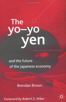 The Yo-Yo Yen: And the Future of the Japanese Economy