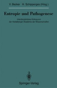 Entropie und Pathogenese: Interdisziplinäres Kolloquium der Heidelberger Akademie der Wissenschaften