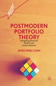 Postmodern Portfolio Theory:  Navigating Abnormal Markets and Investor Behavior