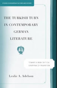 The Turkish Turn in Contemporary German Literature: Toward a New Critical Grammar of Migration
