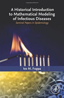 A Historical Introduction to Mathematical Modeling of Infectious Diseases. Seminal Papers in Epidemiology