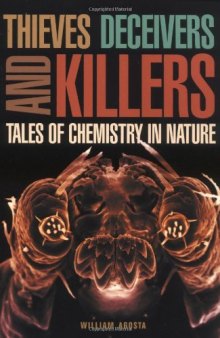 Thieves, Deceivers, and Killers: Tales of Chemistry in Nature