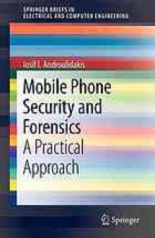 Mobile Phone Security and Forensics: A Practical Approach