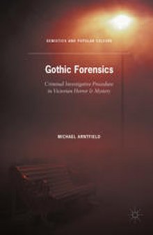 Gothic Forensics: Criminal Investigative Procedure in Victorian Horror &amp; Mystery