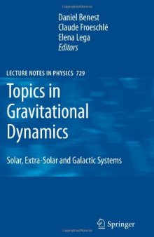 Topics in Gravitational Dynamics: Solar, Extra-Solar and Galactic Systems