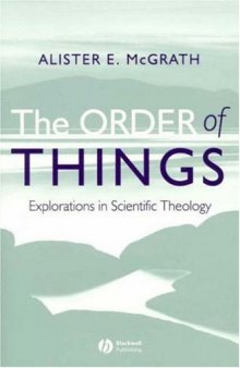 The Order of Things: Explorations in Scientific Theology