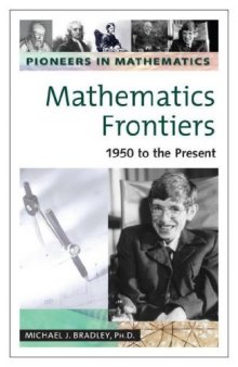 Pioneers in mathematics, 1950 to the Present, Mathematics frontiers