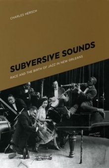 Subversive Sounds: Race and the Birth of Jazz in New Orleans