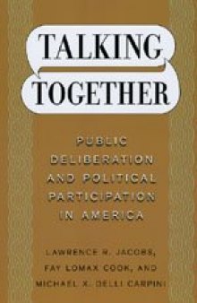 Talking Together: Public Deliberation and Political Participation in America 