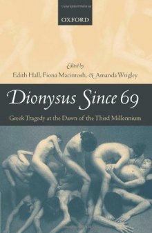 Dionysus since 69: Greek Tragedy at the Dawn of the Third Millennium