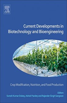Current Developments in Biotechnology and Bioengineering. Crop Modification, Nutrition, and Food Production