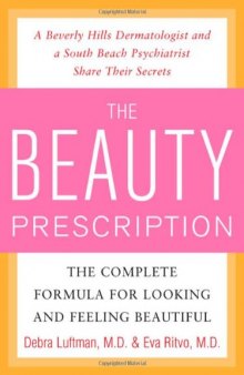 The Beauty Prescription: The Complete Formula for Looking and Feeling Beautiful