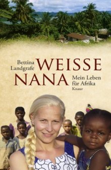 Weisse Nana. Mein Leben für Afrika 
