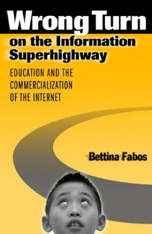 Wrong turn on the information superhighway: education and the commercialization of the Internet