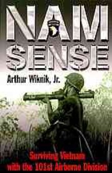 Nam-sense : surviving Vietnam with the 101st Airborne Division