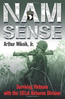 Nam-sense : surviving Vietnam with the 101st Airborne Division