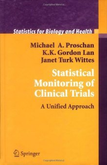 Statistical Monitoring of Clinical Trials: A Unified Approach (Statistics for Biology and Health)