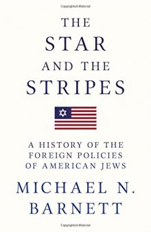 The Star and the Stripes: A History of the Foreign Policies of American Jews