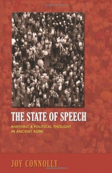 The State of Speech: Rhetoric and Political Thought in Ancient Rome