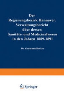 Der Regierungsbezirk Hannover: Verwaltungsbericht über dessen Sanitäts- und Medicinalwesen in den Jahren 1892–1894