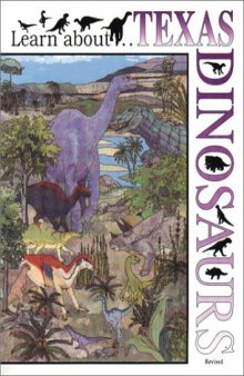 Learn about-- Texas dinosaurs: a learning and activity book: color your own field guide to the dinosaurs that once roamed Texas