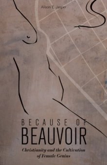 Because of Beauvoir: Christianity and the Cultivation of Female Genius