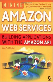 Mining Amazon Web Services: building applications with the Amazon API