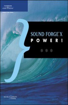 Sound Forge 8 Power!: The Official Guide to Sony Sound Forge 8 Software