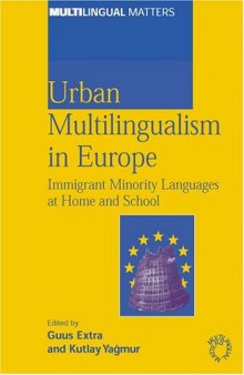 Urban Multilingualism In Europe: Immigrant Minority Languages At Home And School (Multilingual Matters)