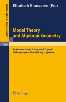 Model Theory and Algebraic Geometry: An introduction to E. Hrushovski’s proof of the geometric Mordell-Lang conjecture