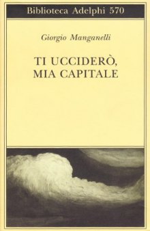 Ti ucciderò, mia capitale