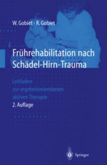 Frührehabilitation nach Schädel-Hirn-Trauma: Leitfaden zur ergebnisorientierten aktiven Therapie