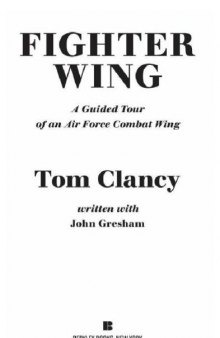 Fighter Wing: A Guided Tour of an Air Force Combat Wing (Tom Clancy's Military Reference) 