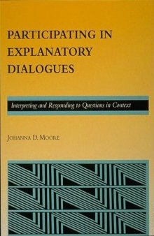 Participating in explanatory dialogues : interpreting and responding to questions in context