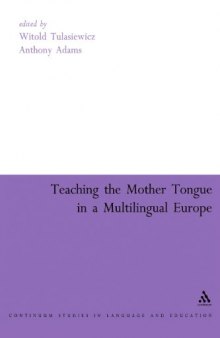 Teaching the Mother Tongue in a Multilingual Europe (Continuum Collection)