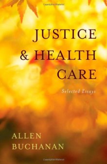 Justice and Health Care: Selected Essays