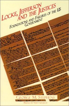 Locke, Jefferson and the Justices: Foundations and Failures of the Us Government