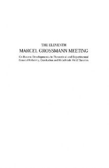 The Eleventh Marcel Grossmann Meeting: on recent developments in theoretical and experimental general relativity, gravitation and relativistic field theories: proceedings of the MG11 Meeting on General Relativity, Berlin, Germany, 23-29 July 2006