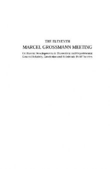 The Eleventh Marcel Grossmann Meeting: on recent developments in theoretical and experimental general relativity, gravitation and relativistic field theories: proceedings of the MG11 Meeting on General Relativity, Berlin, Germany, 23-29 July 2006