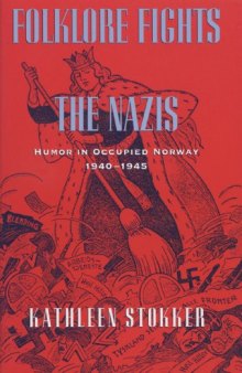 Folklore Fights the Nazis: Humor in Occupied Norway, 1940–1945