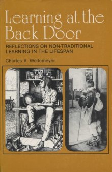 Learning at the Back Door: Reflections on Non-Traditional Learning in the Lifespan