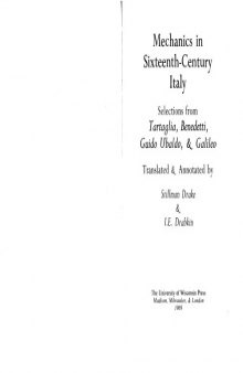 Mechanics in Sixteenth-Century Italy: Selections from Tartaglia, Benedetti, Guido Ubaldo, & Galileo