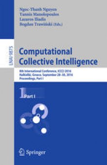 Computational Collective Intelligence: 8th International Conference, ICCCI 2016, Halkidiki, Greece, September 28-30, 2016. Proceedings, Part I