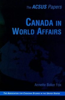 Canada in World Affairs (Acsus Papers)